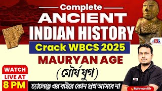 Crack WBCS 2025 | মৌর্য যুগের ইতিহাস | Complete Ancient History | Mauryan Age | #rahamansir #wbcs