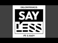 Say Less (feat. G-Eazy)
