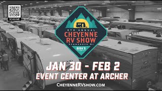 6th Annual Cheyenne RV Show - Jan. 30-Feb. 2, 2025 - Event Center at Archer