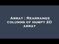 Array : Rearrange columns of numpy 2D array