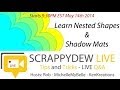 ScrappyDew Live - Learn How to Create Nested Shapes and Shadow Mat Text