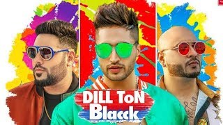 Jassi Gill Feat. Badshah: DILL TON BLACCK Lyrics Video Song | Jaani, B Praak | New Song 2018