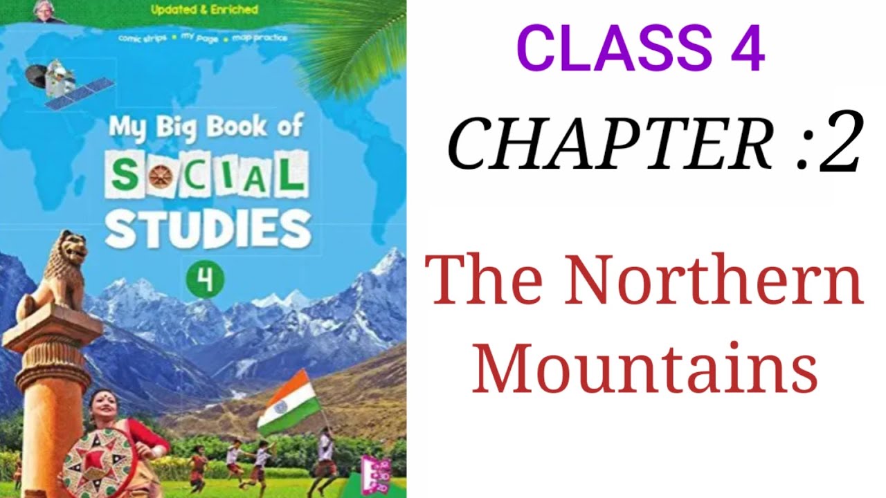 CLASS 4 " MY BIG BOOK OF SOCIAL STUDIES " Chapter 2 THE NORTHERN ...