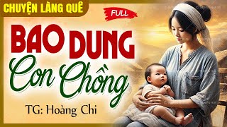 Truyện cảm động về người mẹ kế - BAO DUNG CON CHỒNG FULL | Chuyện làng quê