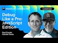 Debug Like a Pro: JavaScript Edition