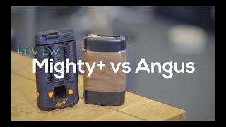 Mighty+ By Storz\u0026Bickel VS The Angus Halogen Vaporizer By YLL Vape