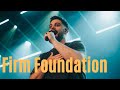 Firm Foundation (He Won't) | Live Worship