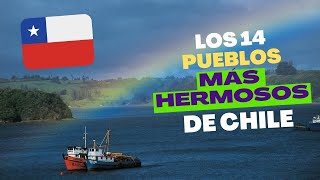 Los 14 Pueblos más BONITOS de CHILE 🇨🇱 2023
