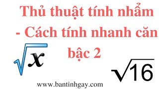 Thủ Thuật Tính Nhẩm - Tính Nhanh Căn Bậc Hai (Square root of ANY number instantly)