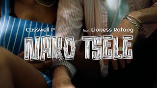 Casswell P Feat.Lioness Ratang - Nako Tsele  ( Audio)