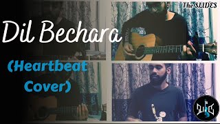 Dil Bechara - Title Track (Heartbeat Cover) || AR Rahman || Sushant Singh Rajput || The SLIDES