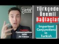 #LearnTurkish | Important Conjunctions 1 /  Önemli Bağlaçlar 1