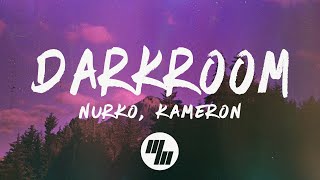 NURKO - Darkroom (Lyrics) W/ Kameron