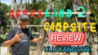 REVIEW CAMPSITE OGERSLAND ULU KANGSOR. Green Avanza Camping.