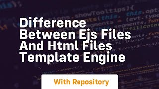 Difference between ejs files and html files template engine