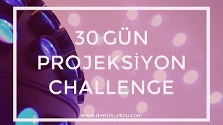 Projeksiyon Challenge 28: Hep Açıksınız Peki Bunun Farkında Mısınız ?