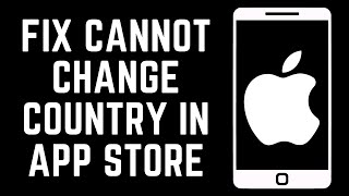 How to Fix Cannot Change Country in App Store | Can't Change Country Region Apple ID | iOS 17