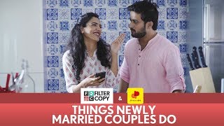 FilterCopy | Things Newly Married Couples Do | Ft. Shriya Pilgaonkar and Veer Rajwant Singh