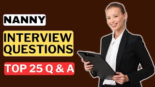 Nanny Interview Questions and Answers | How to Pass the Nanny Interview
