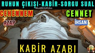 KABİR AZABI - KABİRDE SORGU SUAL | MÜMİN ve KAFİRİN MEZARI NASIL OLACAK? | RUH ÇIKINCA NEREYE GİDER?