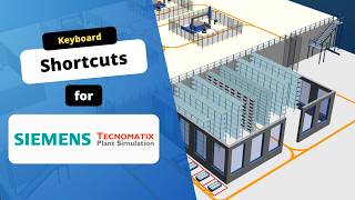 Tecnomatix Plant Simulation Basics: 15 Keyboard Shortcuts That Will Save You HOURS