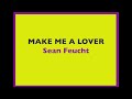 make me a lover sean feucht