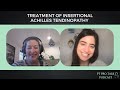 Treatment Of Insertional Achilles Tendinopathy With Ebonie Rio