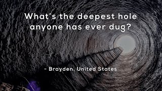 What's the deepest hole anyone has ever dug?