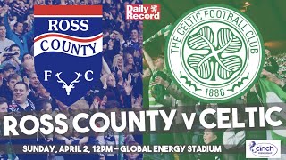 Ross County v Celtic live stream, TV and team news ahead of Scottish Premiership clash in Dingwall