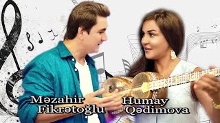 Məzahir Fikrətoğlu \u0026 Humay Qədimova / ŞUR TƏSNİFLƏRİ