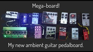 Mega-board! Testing the various effects on my new ambient guitar pedalboard.