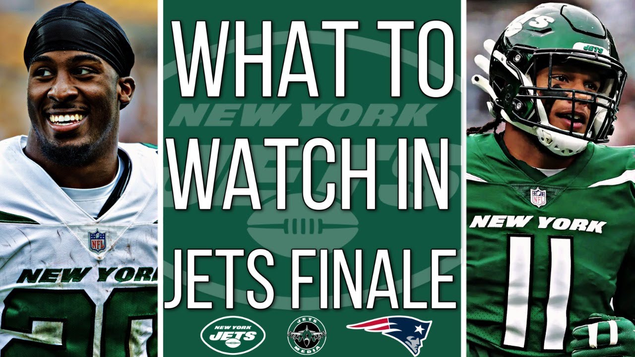 What To WATCH In Jets FINALE Vs Patriots ️ - YouTube