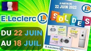 catalogue LECLERC du 22 juin au 18 juillet 2022 🔥 SOLDES - Arrivage - FRANCE