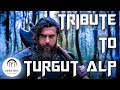 Tribute To Turgut Alp | Turgut Alp | Ertugrul Ghazi | Dirilis Ertugrul | Dirilis Editz