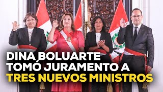 Presidenta Dina Boluarte tomó juramento a tres nuevos ministros de Estado #BREAKING