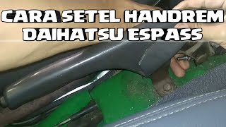 Cara Setel Hand Rem Daihatsu Espass