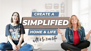 How to Create a Simplified Home with @AtoZenLife  | Clutterbug Podcast # 192