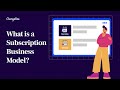 Subscription Business Model Explained | Chargebee