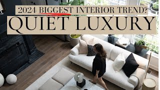 Quiet Luxury | 2024's BIGGEST HOME TREND?