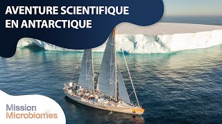 L'aventure scientifique en Antarctique | Mission Microbiomes