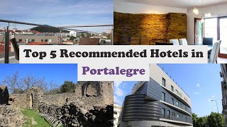 Top 5 Recommended Hotels In Portalegre | Luxury Hotels In Portalegre