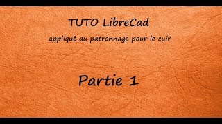 Tuto LibreCad partie 1