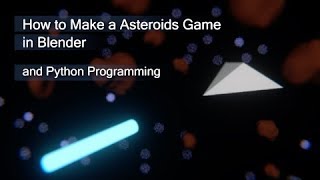 Asteroids Game with Blender (Python Programming)