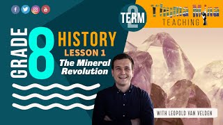 Gr 8 SS History | Term 2 Lesson 1 | The Mineral Revolution - Intro and Foreknowledge