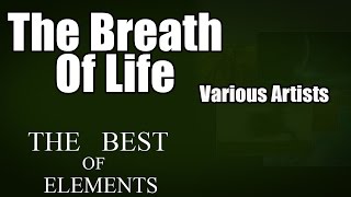 The Breath Of Life - Various Artists (Album: The Best Of Elements)