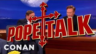 "Pope Talk" With Conan O'Brien & Andy Richter | CONAN on TBS