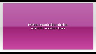 Python matplotlib colorbar scientific notation base