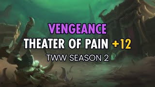 Theater of Pain +12 | Vengeance DH | TWW 11.1 PTR M+