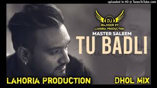 Tu Badli Master Sleem Song DJ Rajveer By Lahoria Production Dhol Mix Original Version Mix 2023