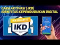 Cara Aktivasi Identitas Kependudukan Digital | IKD